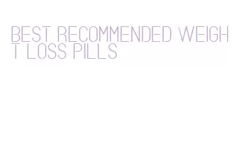 best recommended weight loss pills