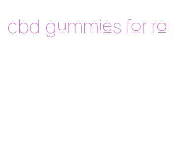 cbd gummies for ra