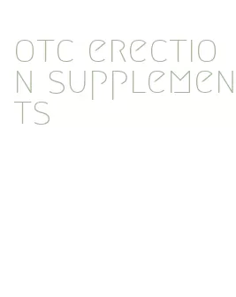 otc erection supplements