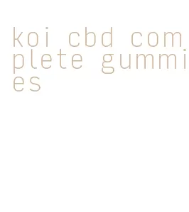 koi cbd complete gummies