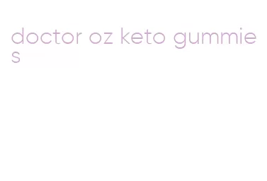 doctor oz keto gummies