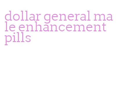 dollar general male enhancement pills