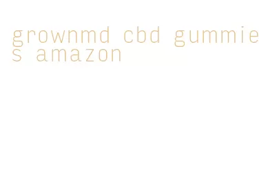 grownmd cbd gummies amazon