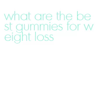 what are the best gummies for weight loss