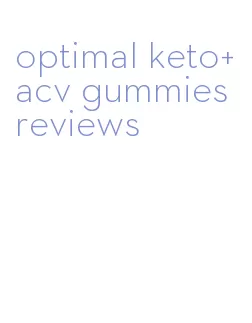 optimal keto+acv gummies reviews