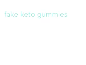 fake keto gummies