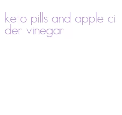 keto pills and apple cider vinegar