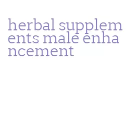 herbal supplements male enhancement