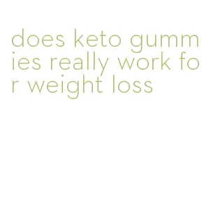 does keto gummies really work for weight loss