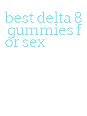 best delta 8 gummies for sex