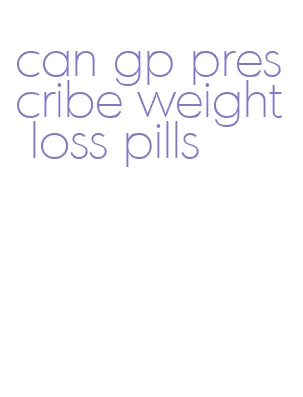 can gp prescribe weight loss pills