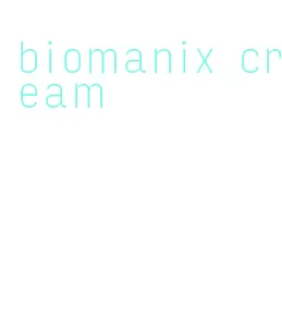 biomanix cream