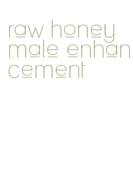 raw honey male enhancement