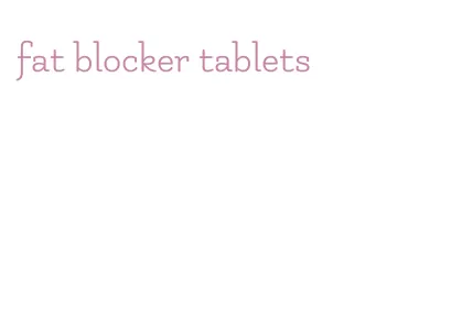 fat blocker tablets