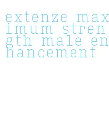 extenze maximum strength male enhancement