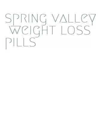 spring valley weight loss pills