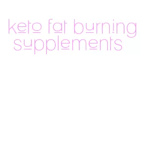 keto fat burning supplements