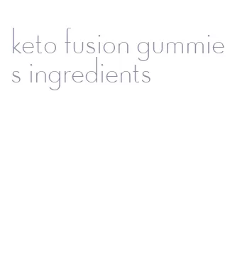 keto fusion gummies ingredients