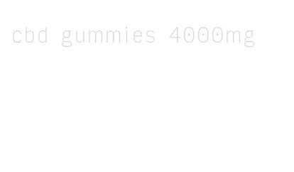 cbd gummies 4000mg