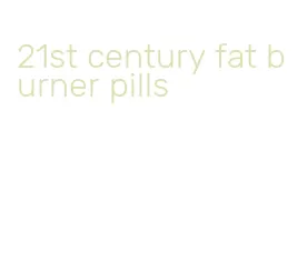 21st century fat burner pills