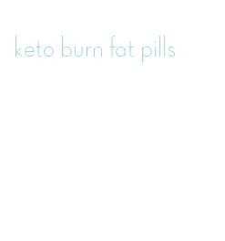 keto burn fat pills