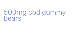 500mg cbd gummy bears