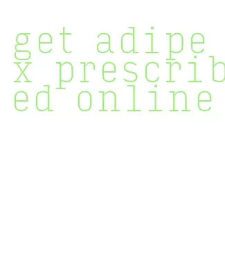 get adipex prescribed online