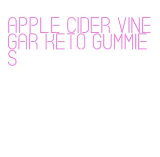 apple cider vinegar keto gummies