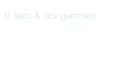 f1 keto & acv gummies