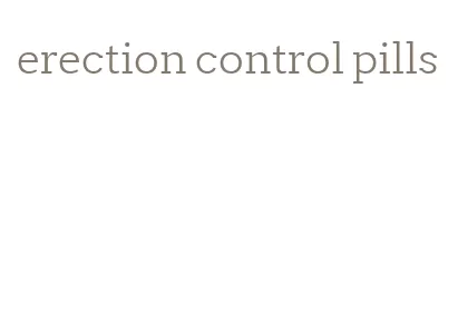 erection control pills