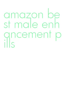 amazon best male enhancement pills