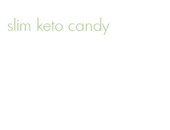 slim keto candy