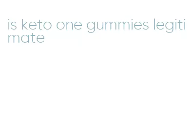 is keto one gummies legitimate