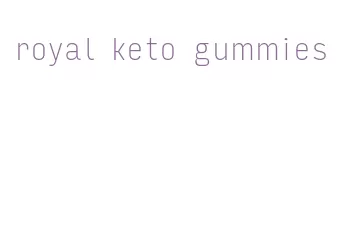 royal keto gummies