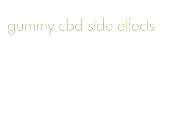 gummy cbd side effects