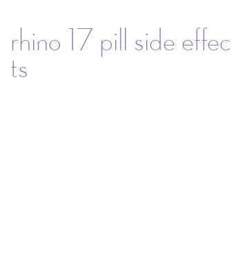 rhino 17 pill side effects