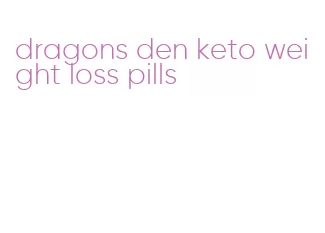 dragons den keto weight loss pills