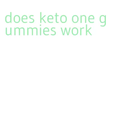 does keto one gummies work