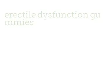 erectile dysfunction gummies