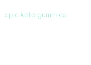 epic keto gummies