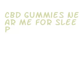 cbd gummies near me for sleep