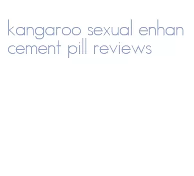 kangaroo sexual enhancement pill reviews