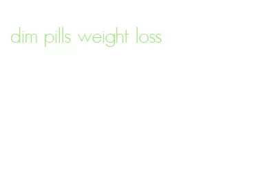 dim pills weight loss