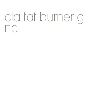 cla fat burner gnc