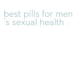 best pills for men's sexual health