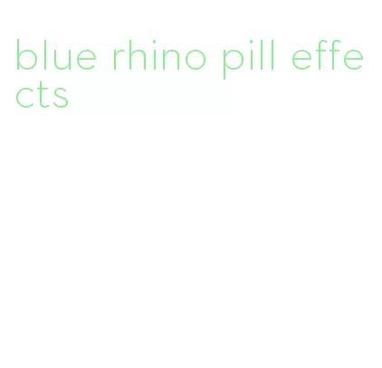 blue rhino pill effects