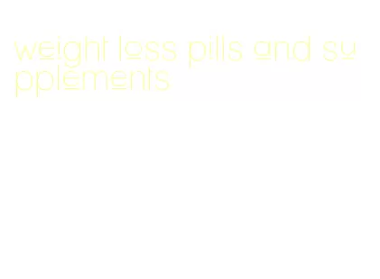 weight loss pills and supplements