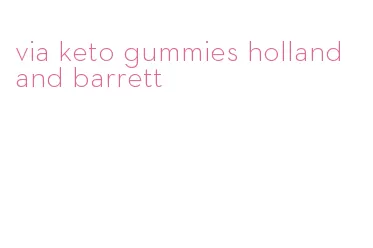 via keto gummies holland and barrett