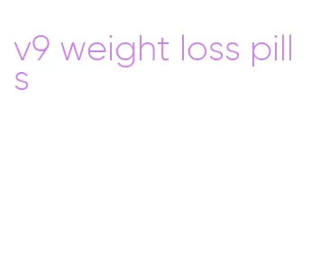 v9 weight loss pills