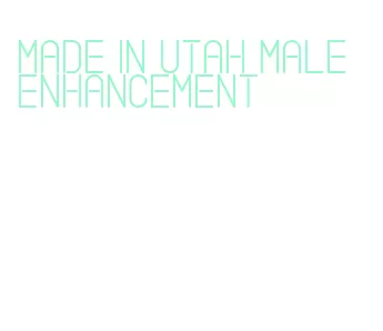 made in utah male enhancement